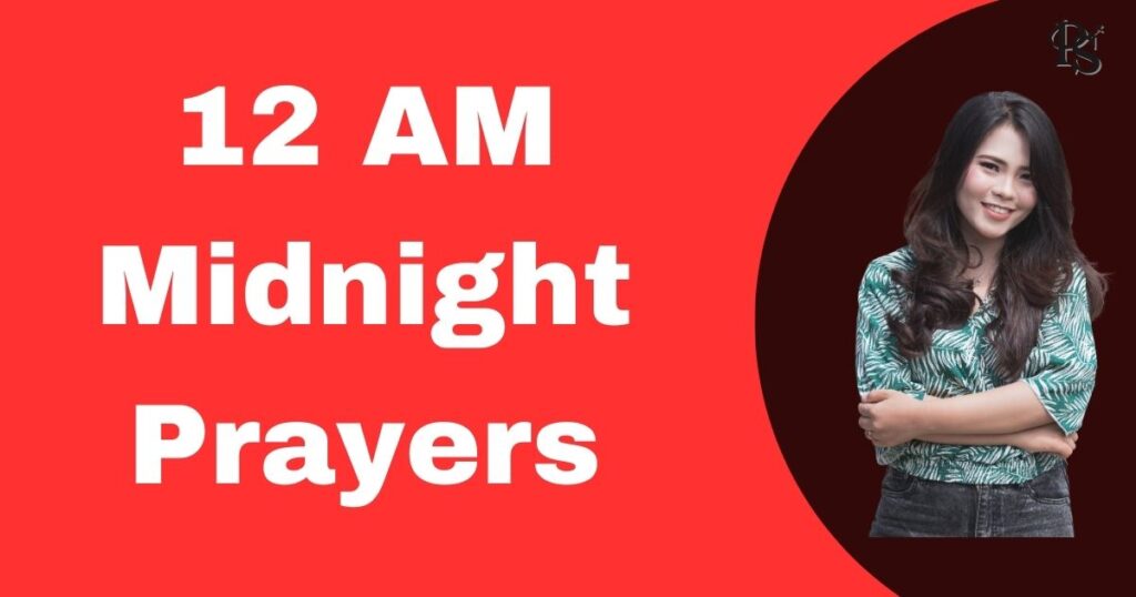 12 AM Midnight Prayers