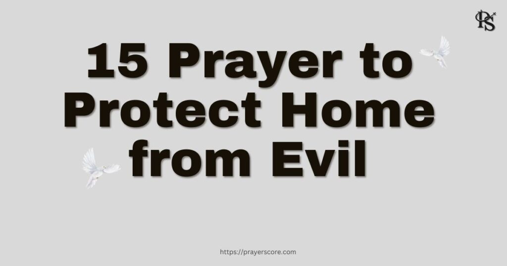 Prayer to Protect Home from Evil