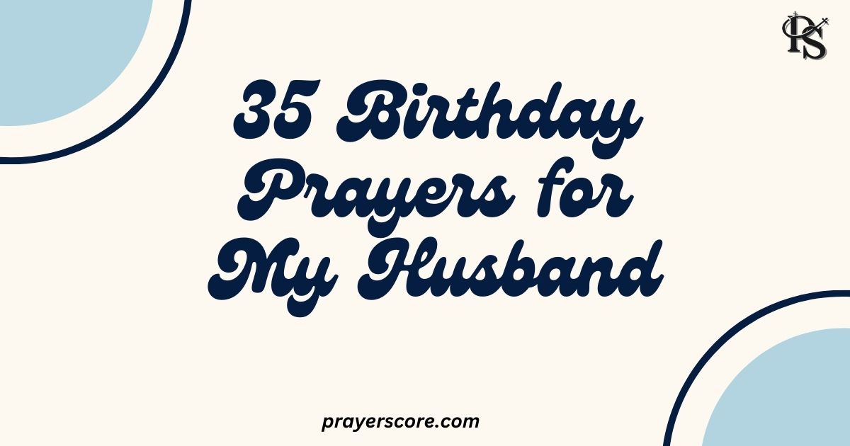 35 Birthday Prayers for My Husband