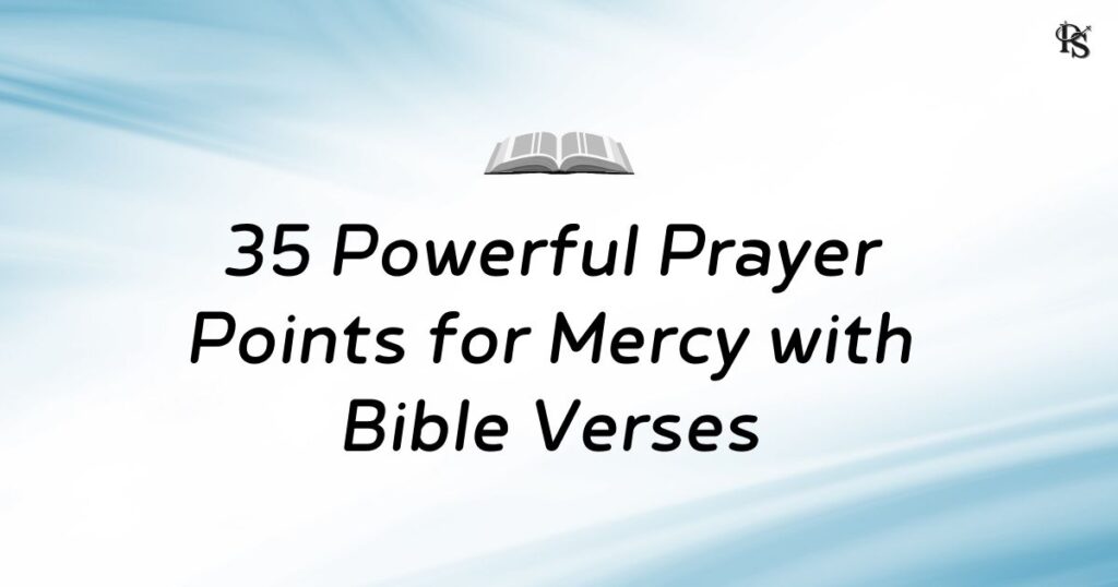 35 Prayer Points for Mercy with Bible Verses