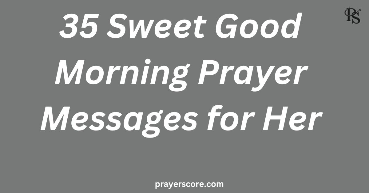 35 Sweet Good Morning Prayer Messages for Her