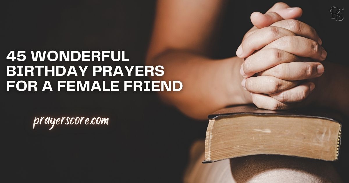 45 Wonderful Birthday Prayers For a Female Friend