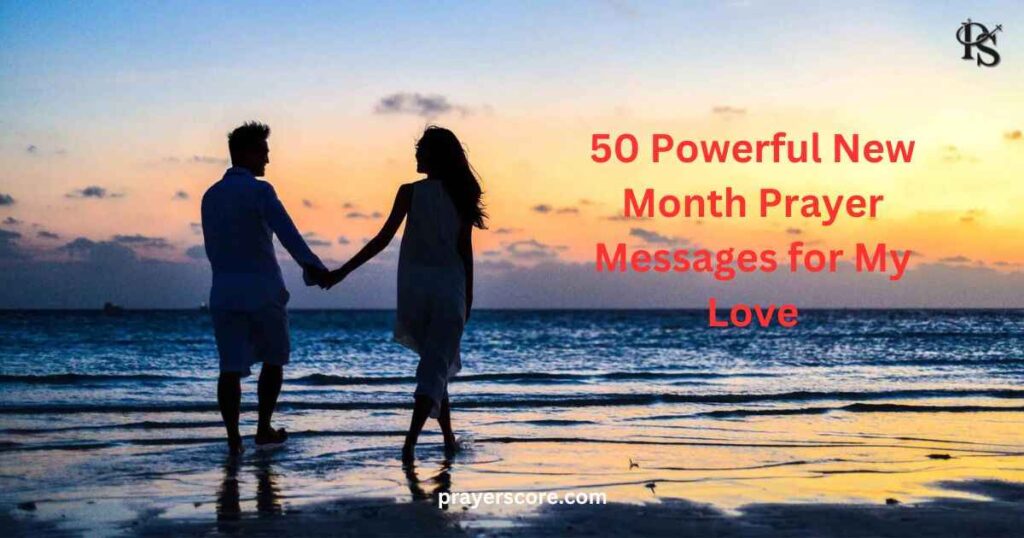 50 Powerful New Month Prayer Messages for My Love
