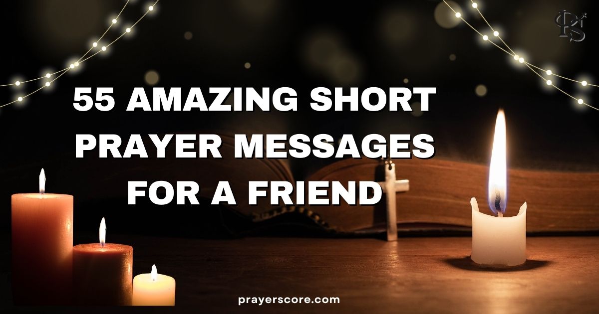 55 Amazing Short Prayer Messages for a Friend