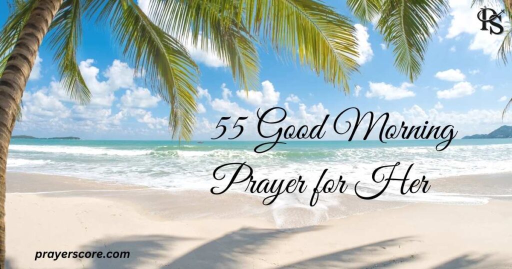 55 Good Morning Prayer for Her