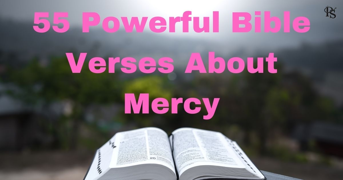 55 Powerful Bible Verses About Mercy