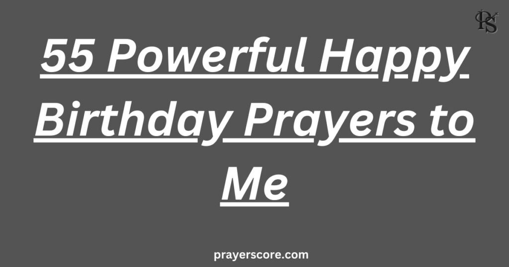 55 Powerful Happy Birthday Prayers to Me