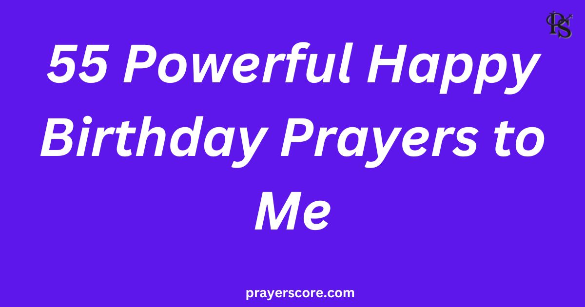 55 Powerful Happy Birthday Prayers to Me