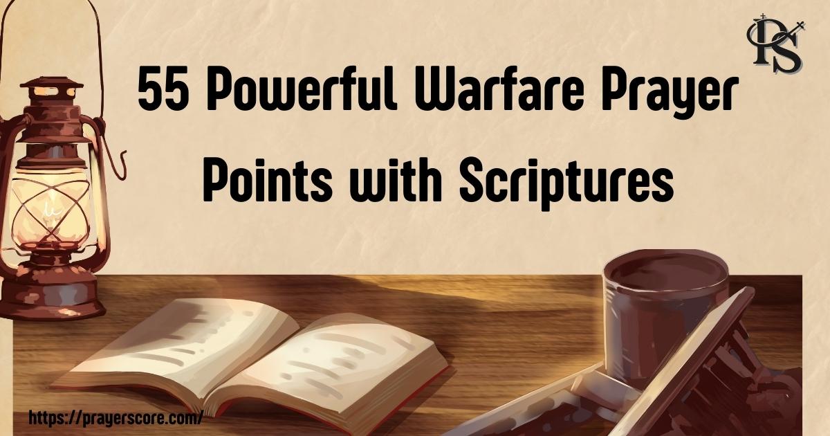 55 Powerful Warfare Prayer Points with Scriptures