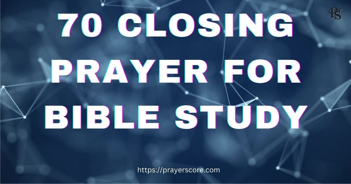 70 Closing Prayer for Bible Study