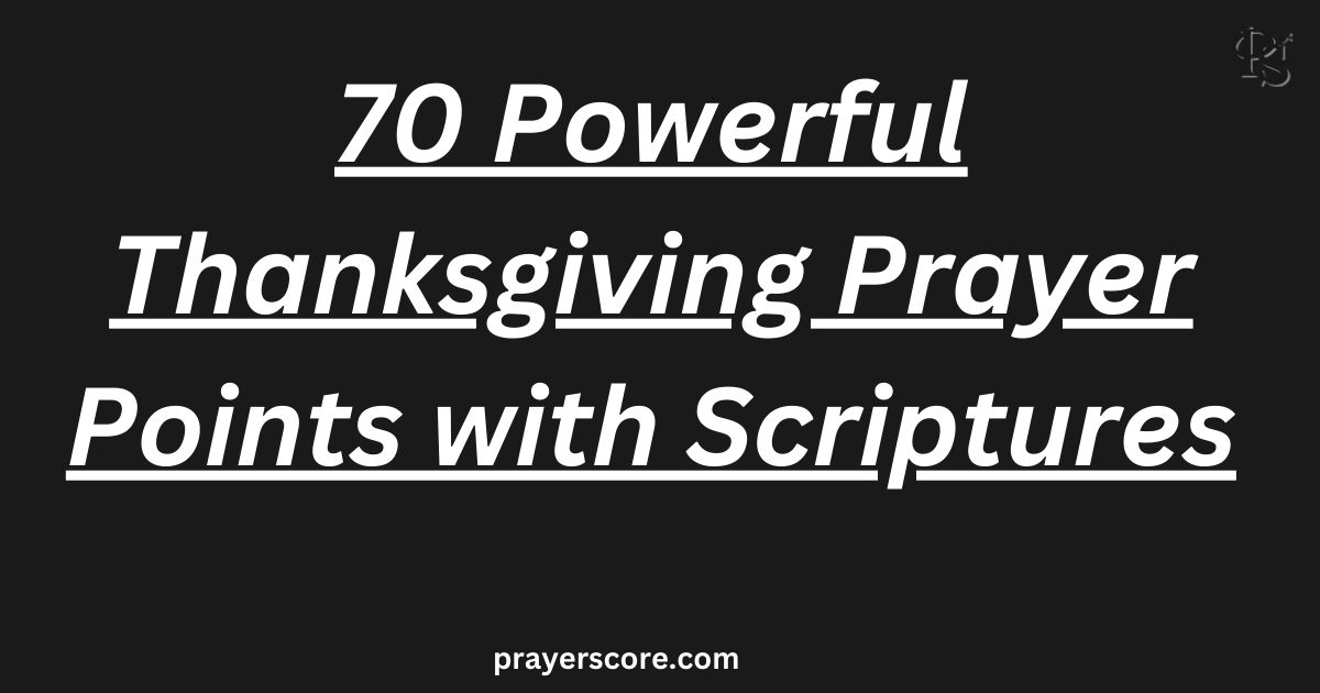 70 Powerful Thanksgiving Prayer Points with Scriptures