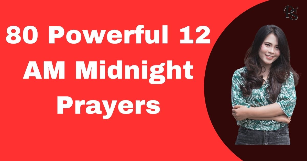 80 Powerful 12 AM Midnight Prayers