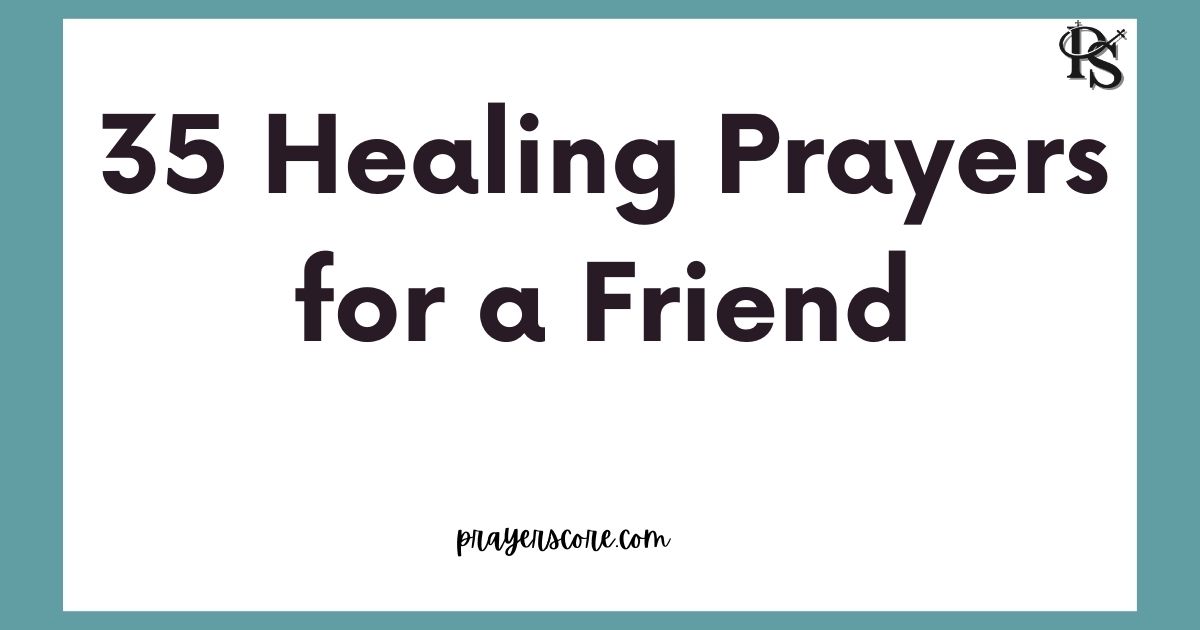 35 Healing Prayers for a Friend