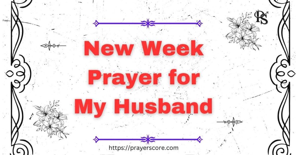 New Week Prayer for My Husband