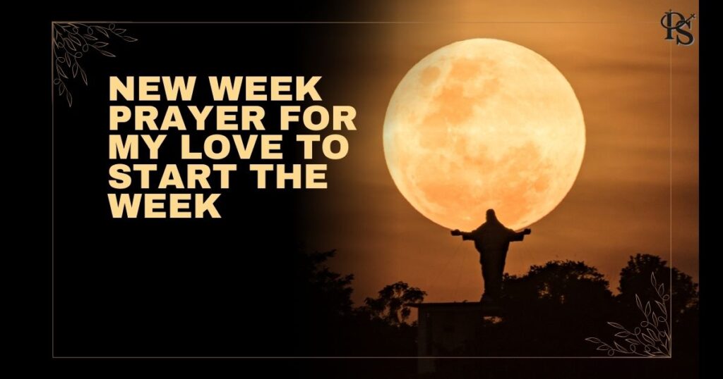 New Week Prayer for My Love to Start the Week
