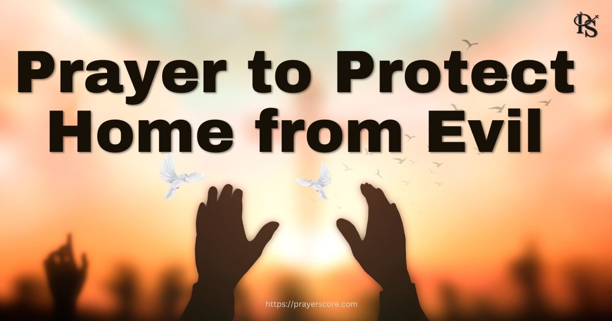 Prayer to Protect Home from Evil