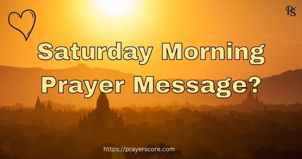 Saturday Morning Prayer Message?
