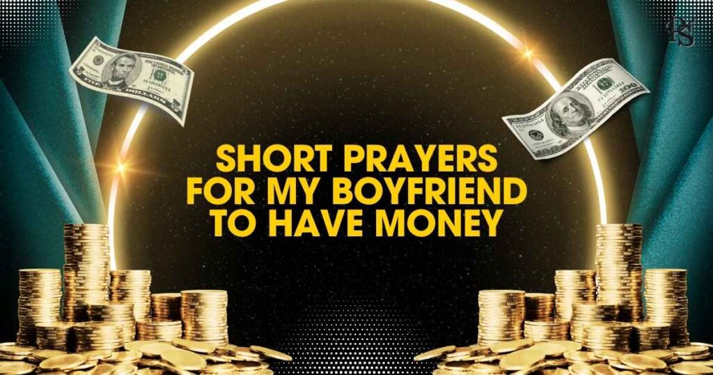 Short Prayers for My Boyfriend to Have Money
