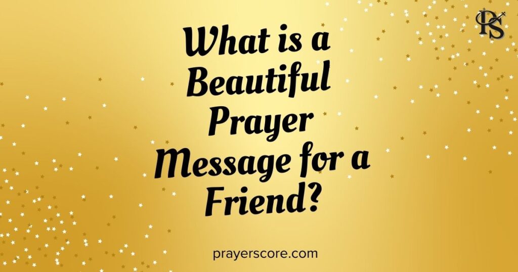 What is a Beautiful Prayer Message for a Friend?