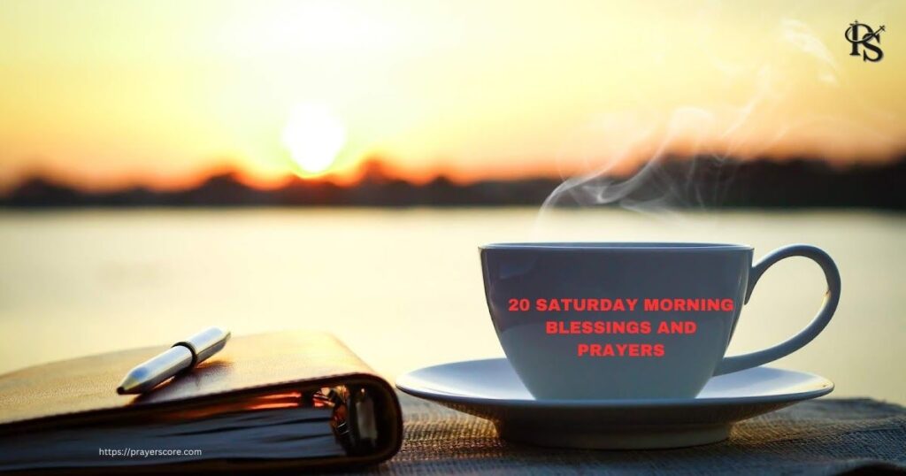 20 Saturday Morning Blessings and Prayers