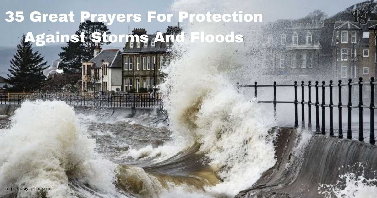 35 Great Prayers For Protection Against Storms And Floods