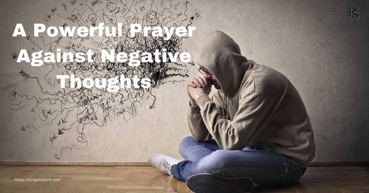 A Powerful Prayer Against Negative Thoughts