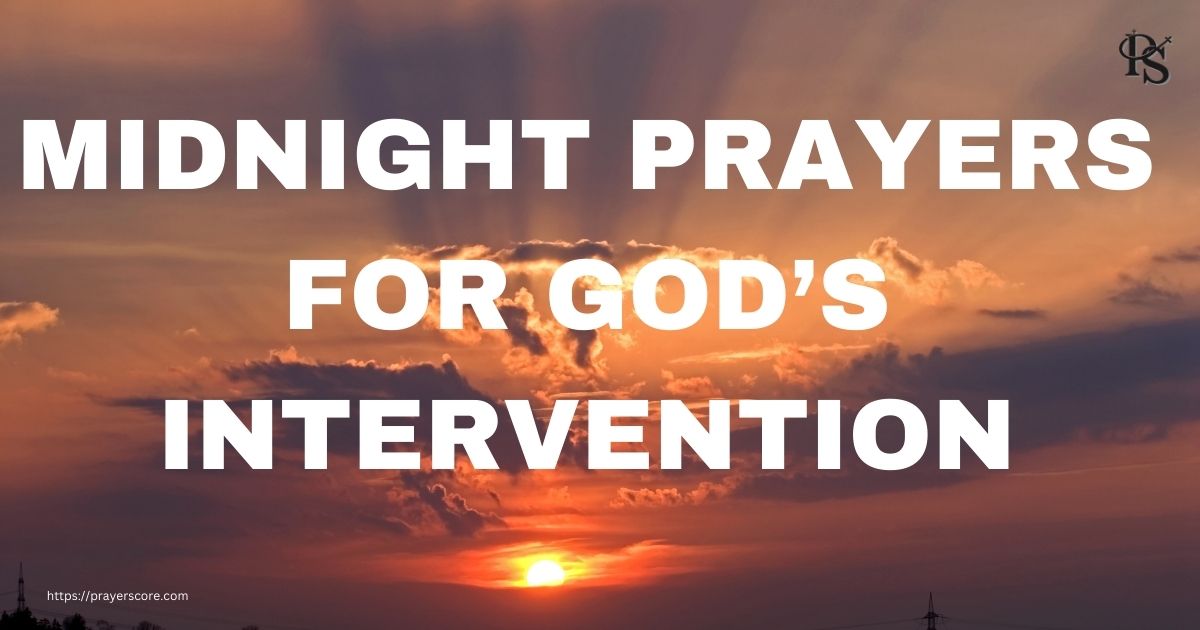 Midnight Prayers For God’s Intervention