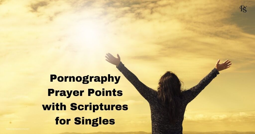 Pornography Prayer Points with Scriptures for Singles
