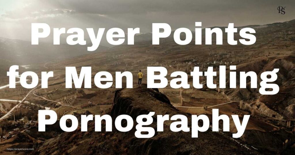 Prayer Points for Men Battling Pornography