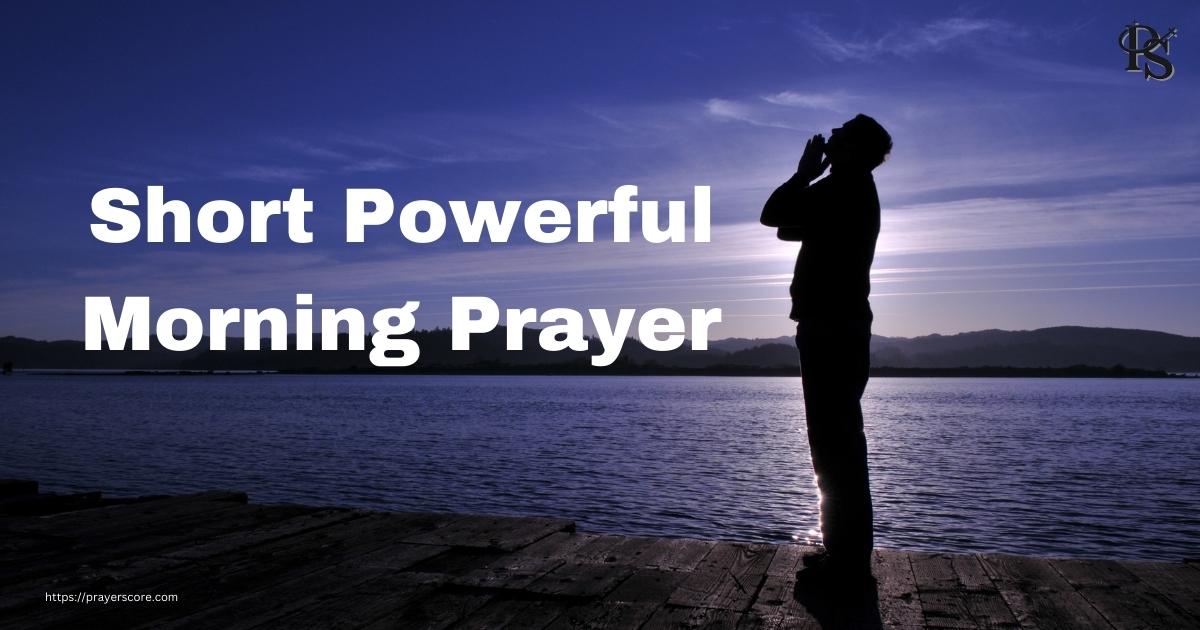 Short Powerful Morning Prayer