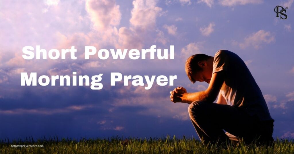 Short Powerful Morning Prayer